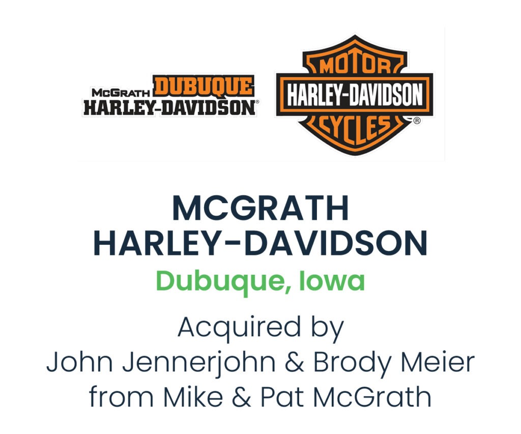 McGrath Harley-Davidson of Dubuque dealership transaction completed by Performance Brokerage Services in Dubuque, Iowa.